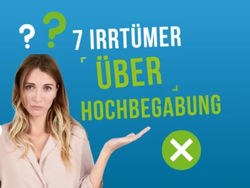 Was bedeutet es, hochbegabt zu sein? 7 Irrtümer über hochbegabung